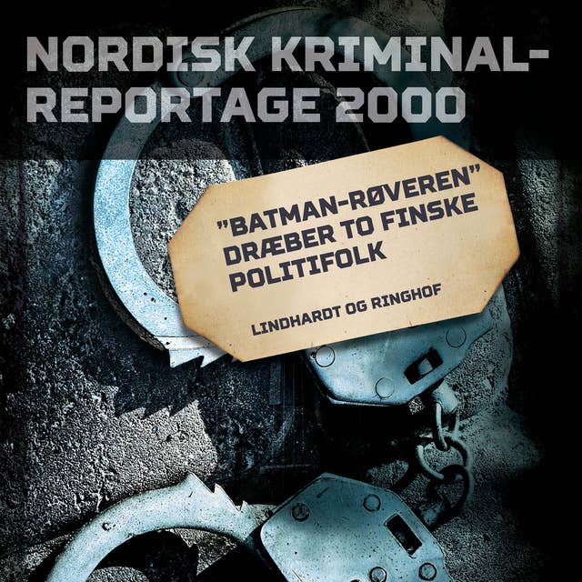 "Batman-røveren" dræber to finske politifolk