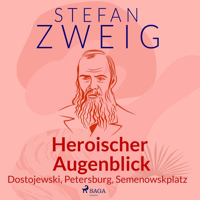 Heroischer Augenblick - Dostojewski, Petersburg, Semenowskplatz by Stefan Zweig