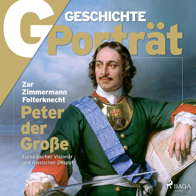 G/GESCHICHTE Porträt: Peter der Große