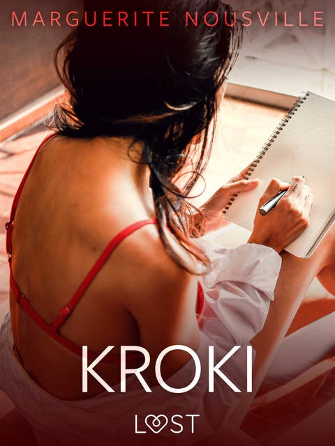 Kroki - erotisk novell: I samarbete med Erika Lust