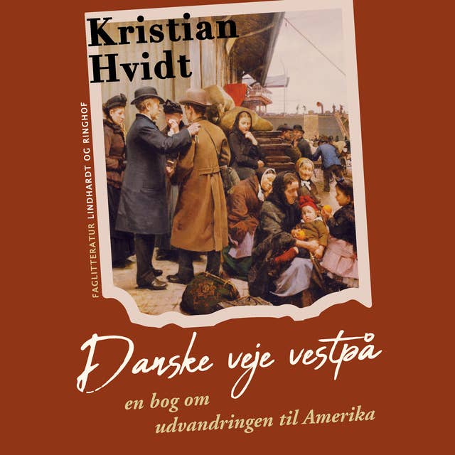 Danske veje vestpå. En bog om udvandringen til Amerika