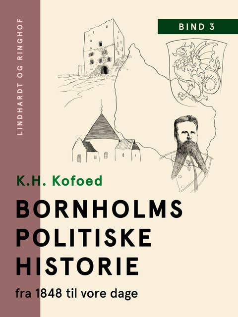 Bornholms politiske historie fra 1848 til vore dage. Bind 3