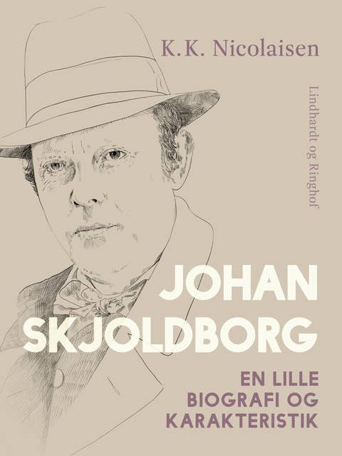 Johan Skjoldborg. En lille biografi og karakteristik