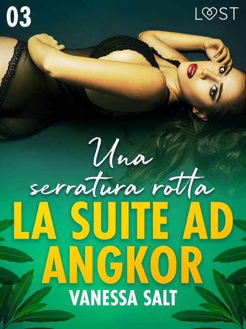 La suite ad Angkor 3: Una serratura rotta - Novella erotica