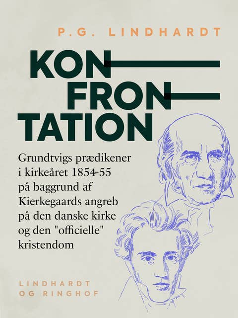 Konfrontation. Grundtvigs prædikener i kirkeåret 1854-55 på baggrund af Kierkegaards angreb på den danske kirke og den "officielle" kristendom