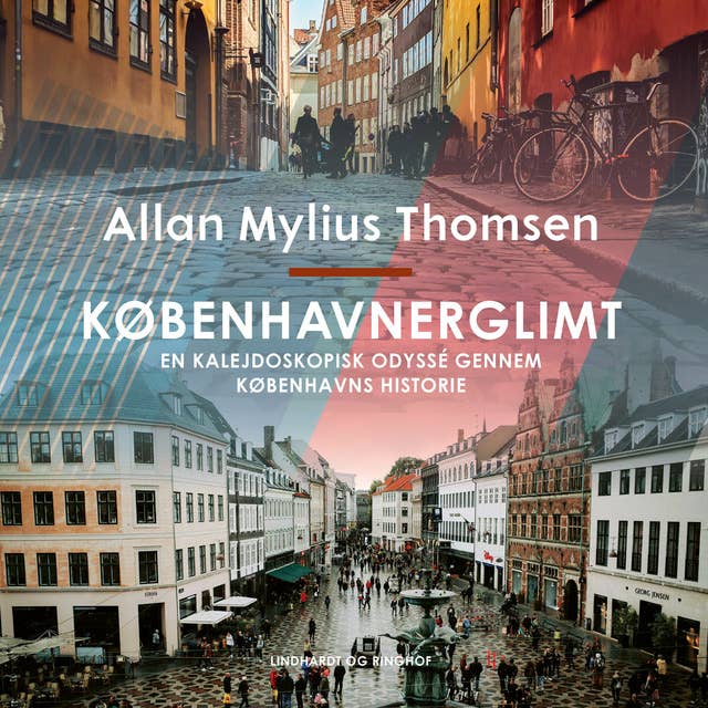 Københavnerglimt. En kalejdoskopisk odyssé gennem Københavns historie