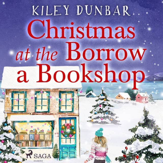 Christmas at the Borrow a Bookshop: A heartwarming, cosy, utterly uplifting romcom - the perfect read for booklovers!