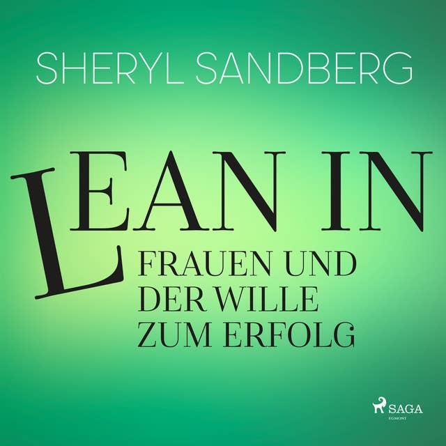 Lean In - Frauen und der Wille zum Erfolg by Sheryl Sandberg