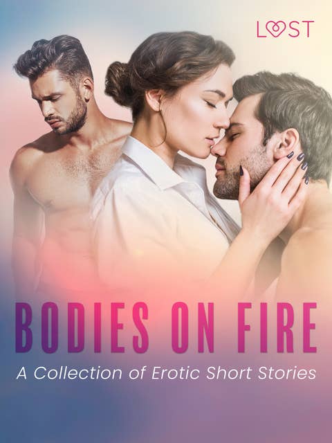 Bodies on Fire: A Collection of Erotic Short Stories