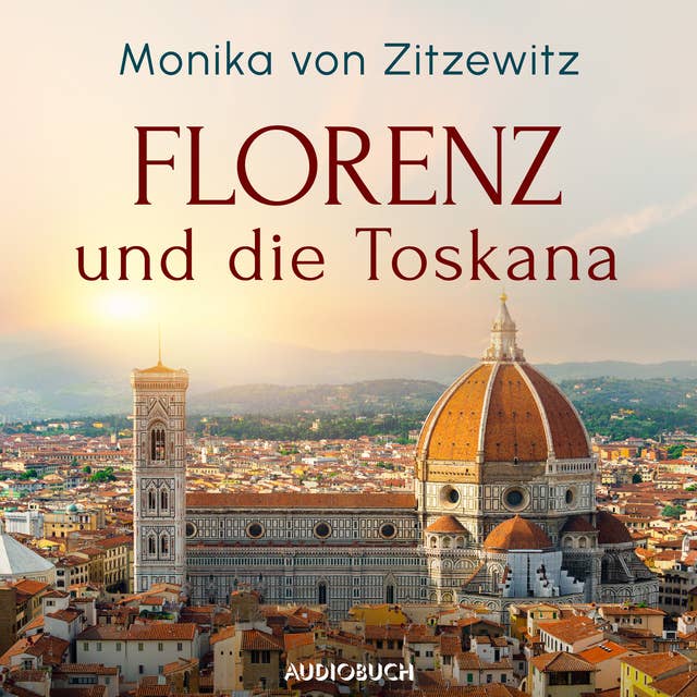 Florenz und die Toskana