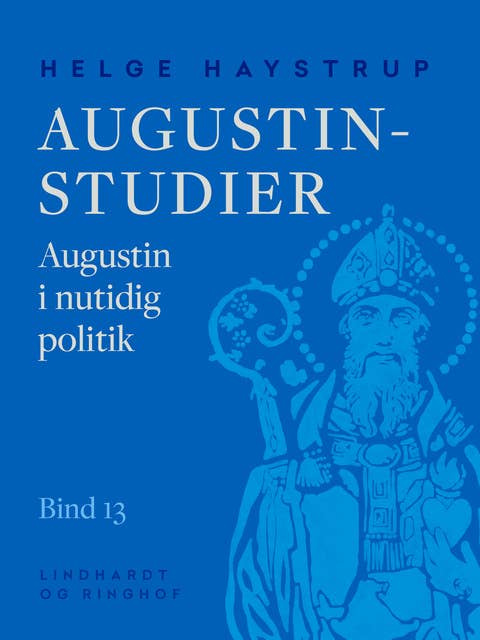 Augustin-studier. Bind 13. Augustin i nutidig politik