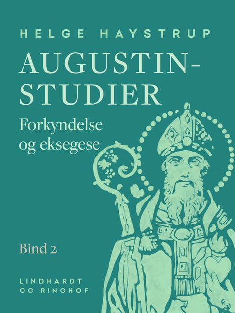 Augustin-studier. Bind 2. Forkyndelse og eksegese