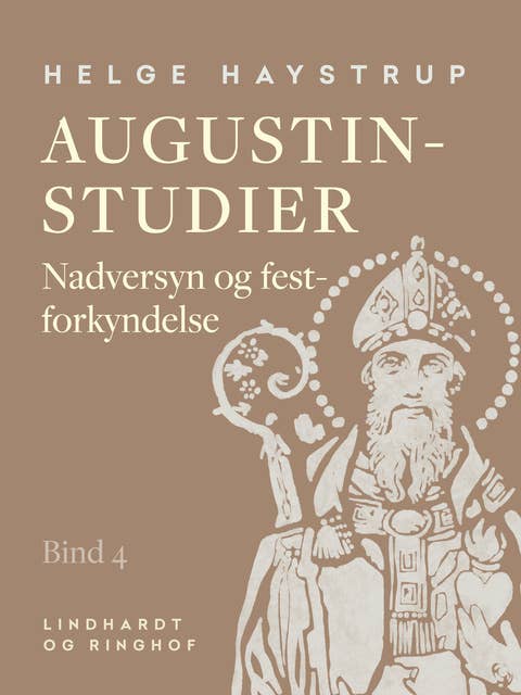 Augustin-studier. Bind 4. Nadversyn og festforkyndelse