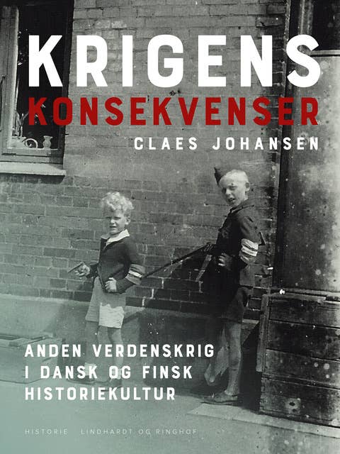 Krigens konsekvenser. Anden verdenskrig i dansk og finsk historiekultur