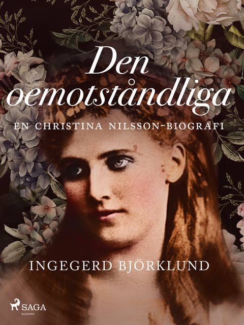 Den oemotståndliga : en Christina Nilsson-biografi