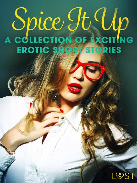 Spice It Up - A Collection of Exciting Erotic Short Stories