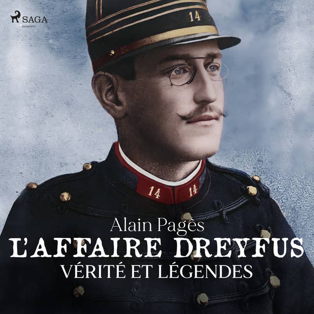 L'Affaire Dreyfus, vérités et légendes