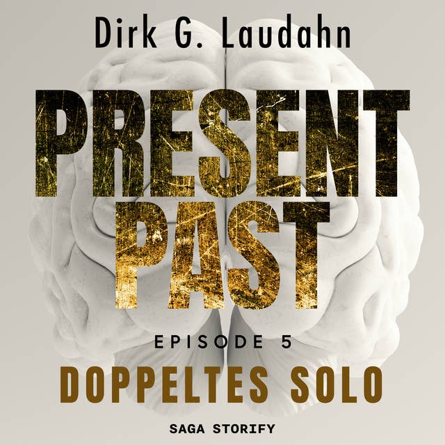 Present Past: Doppeltes Solo (Episode 5)