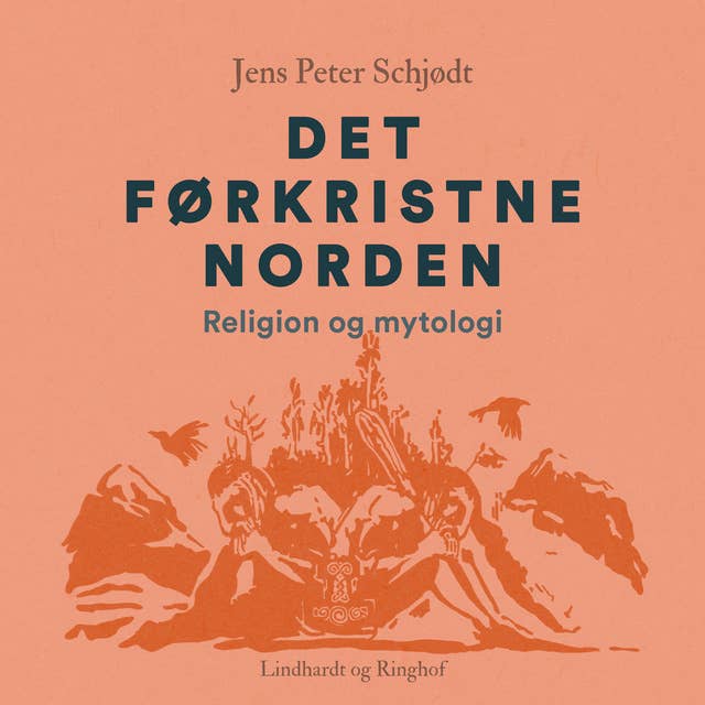 Det førkristne Norden. Religion og mytologi