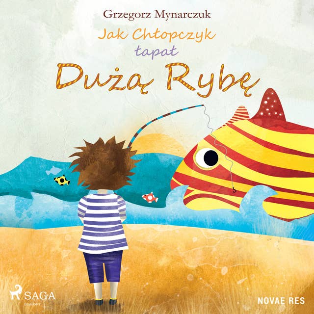 Jak Chłopczyk łapał Dużą Rybę by Grzegorz Mynarczuk
