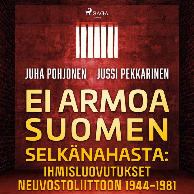 Ei armoa Suomen selkänahasta: Ihmisluovutukset Neuvostoliittoon 1944–1981