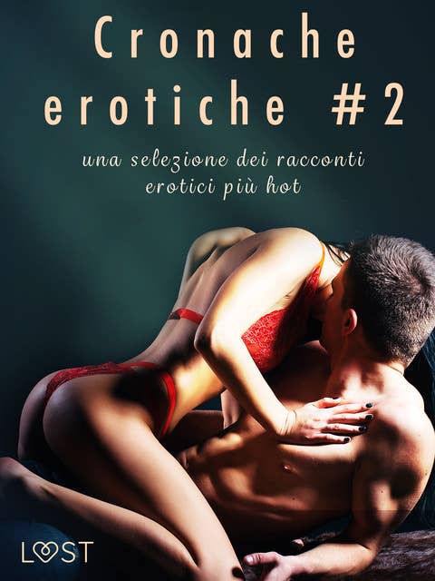 Cronache erotiche #2: una selezione dei racconti erotici più hot