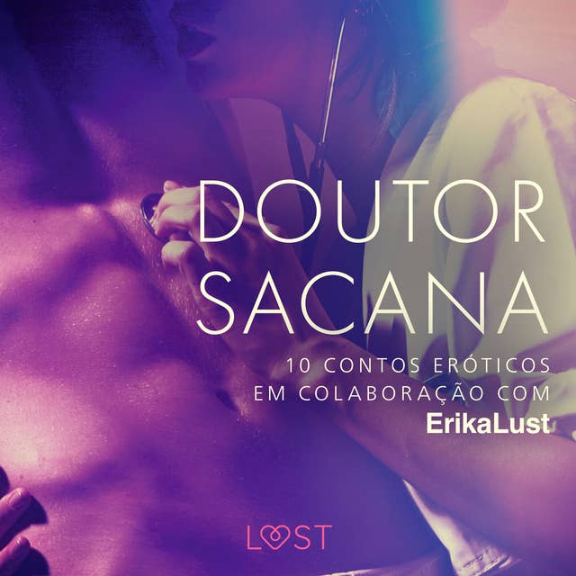 Doutor sacana: 10 contos eróticos em colaboração com Erika Lust