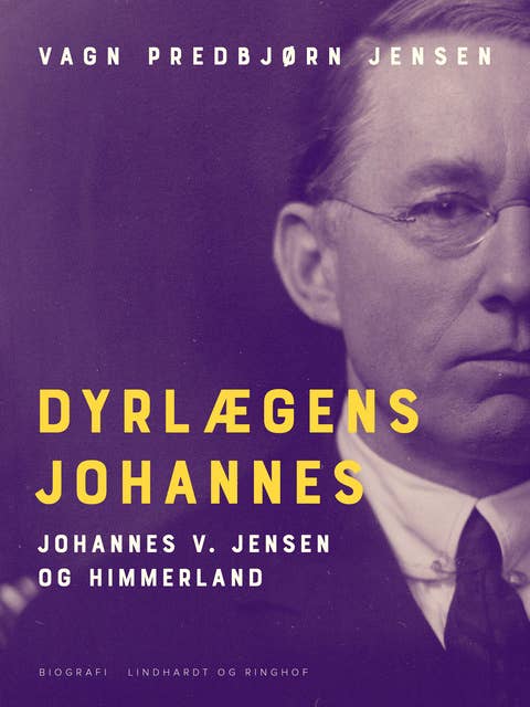 Dyrlægens Johannes: Johannes V. Jensen og Himmerland