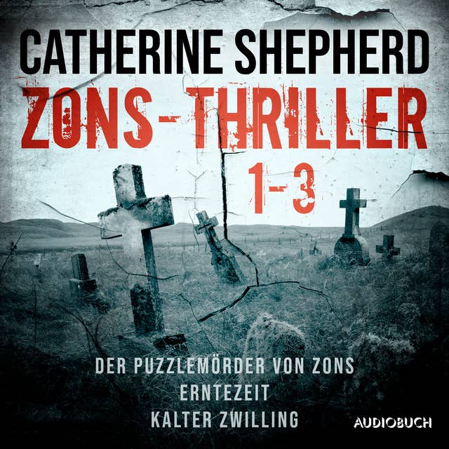 Zons-Thriller 1-3 – Der Puzzlemörder von Zons, Erntezeit, Kalter Zwilling