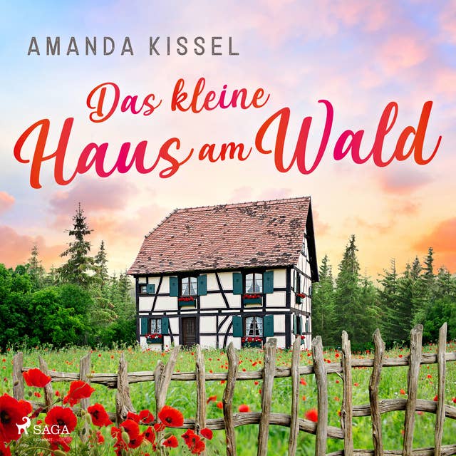 Das kleine Haus am Wald: Roman | Ein Familiengeheimnisroman mit Feelgood-Faktor