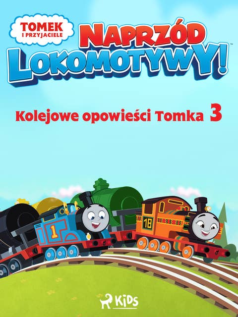 Tomek i przyjaciele - Naprzód lokomotywy - Kolejowe opowieści Tomka 3