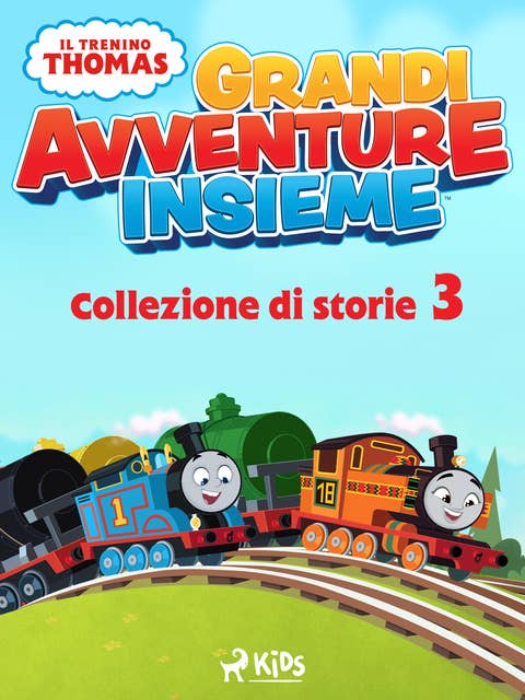 Il trenino Thomas - Grandi avventure insieme - Collezione di storie 3