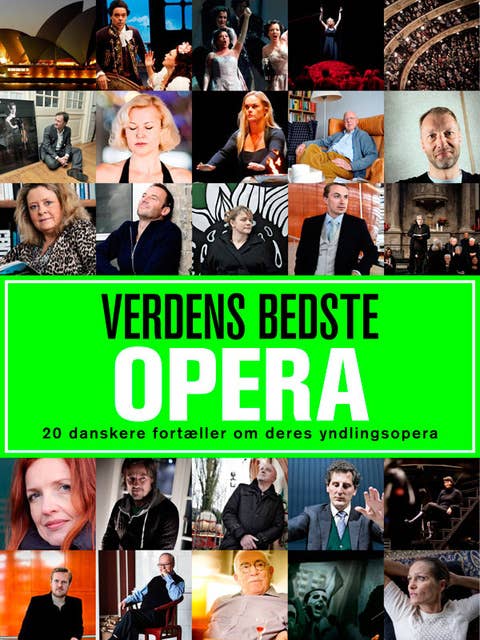 Verdens bedste opera: 20 danskere fortæller om deres yndlingsopera