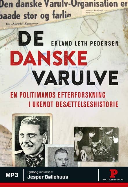 De danske varulve: En politimands efterforskning i et stykke ukendt besættelseshistorie