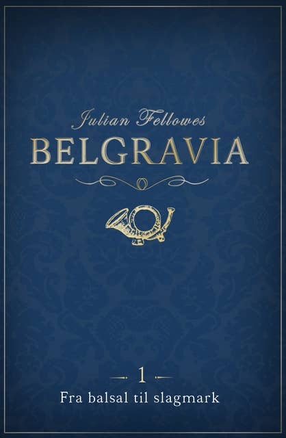 Belgravia 1 - Fra balsal til slagmark