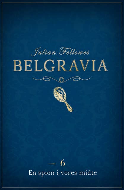 Belgravia 6 - En Spion i vores midte