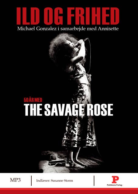 Ild og frihed: 50 år med The Savage Rose