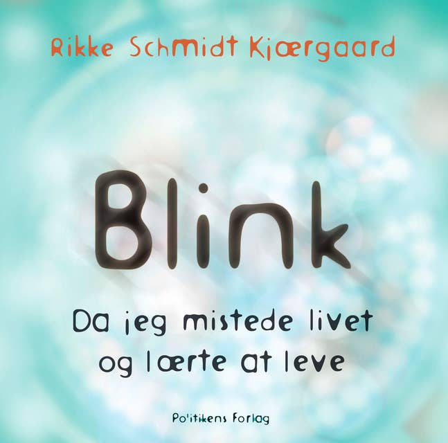 Blink: Da jeg mistede livet og lærte at leve 
