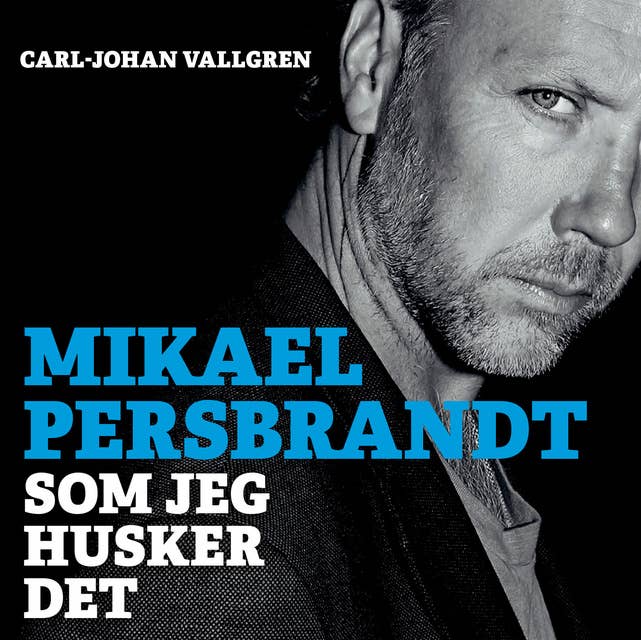 Mikael Persbrandt: Som jeg husker det