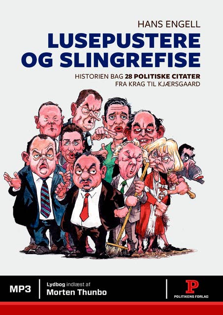 Lusepustere og slingrefise: Historien bag 28 politiske citater fra Krag til Kjærsgaard