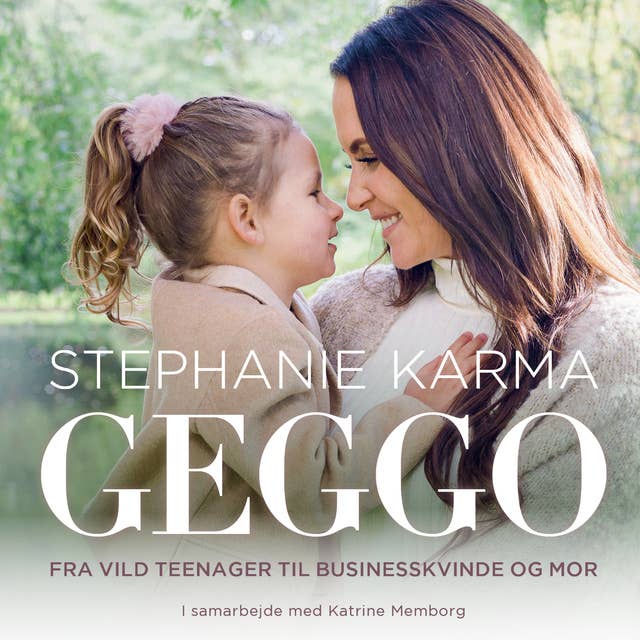 Cover for Geggo: Fra vild teenager til businesskvinde og mor