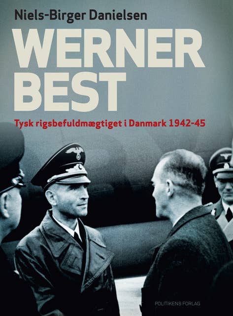 Werner Best: Tysk rigsbefuldmægtiget i Danmark 1942-45