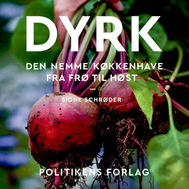 Cover for Dyrk: Den nemme køkkenhave fra frø til høst