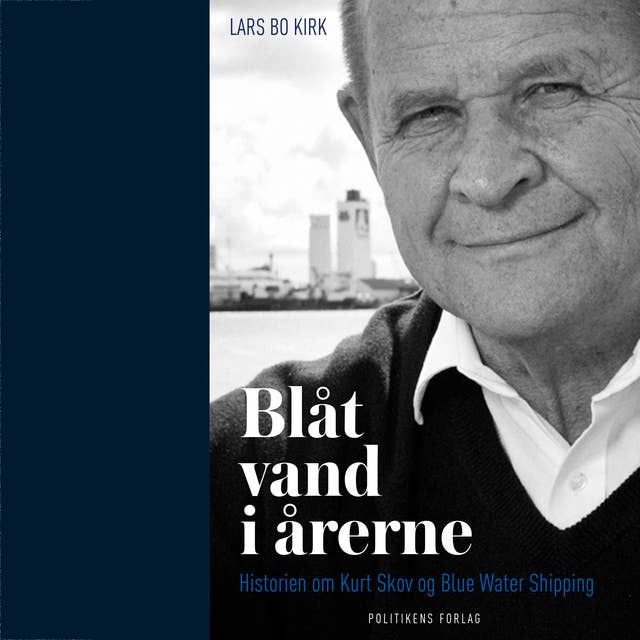 Blåt vand i årerne: Historien om Kurt Skov og Blue Water Shipping