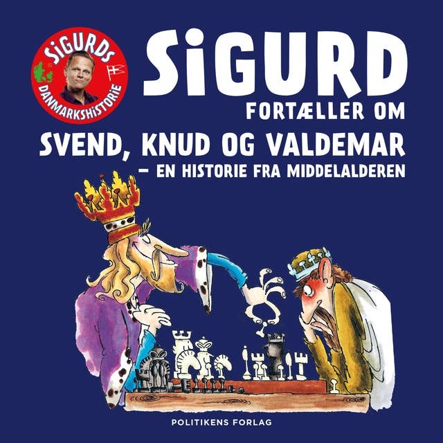 Sigurd fortæller om Svend, Knud og Valdemar