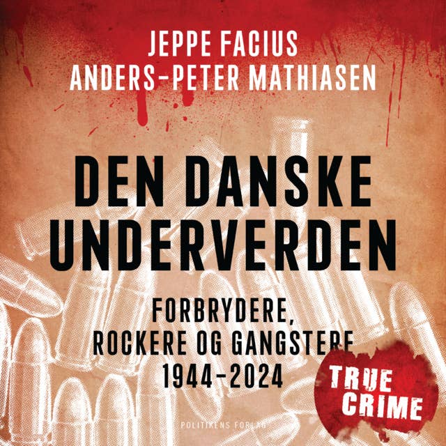 Den danske underverden: En krønike om kriminalitet 1944-2024
