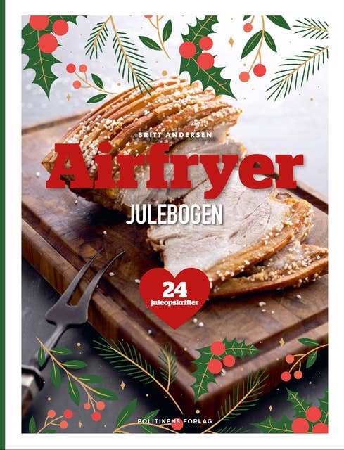 Airfryer-julebogen: 24 juleopskrifter