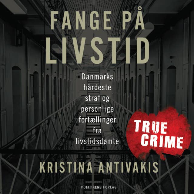 Fange på livstid: Danmarks hårdeste straf og personlige fortællinger fra livstidsdømte by Kristina Antivakis