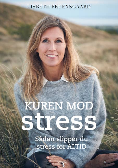 Kuren mod stress: Sådan slipper du stress for altid