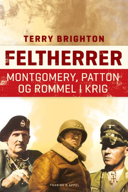 Feltherrer: Montgomery, Patton og Rommel i krig